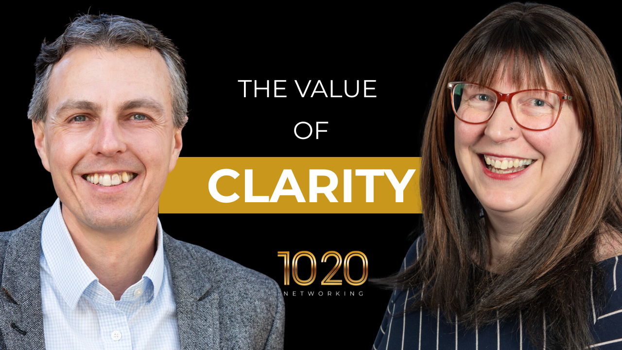 Podcast thumbnail featuring Justin Neale and Claire Butcher with the title “The Value of Clarity” and the 10-20 Networking logo. The image promotes a discussion on operational excellence in business.